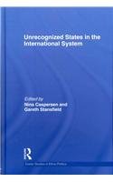 Unrecognized States In The International System Exeter Studies In Ethno Politics 1st Edition Nina Caspersen