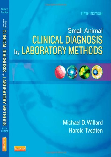Small Animal Clinical Diagnosis By Laboratory Methods 5th Edition 5th Edition Michael D Willard Dvm Ms