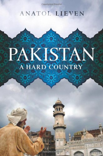 Pakistan A Hard Country 1st Edition Anatol Lieven