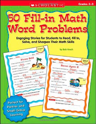 50 Fillin Math Word Problems Grades 23 Engaging Stories For Students To Read Fill In Solve And Sharpen Their Math Skills 1st Edition Bob Krech