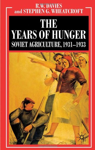 The Industrialisation Of Soviet Russia 5 The Years Of Hunger Soviet Agriculture 19311933 2010 R W Davies