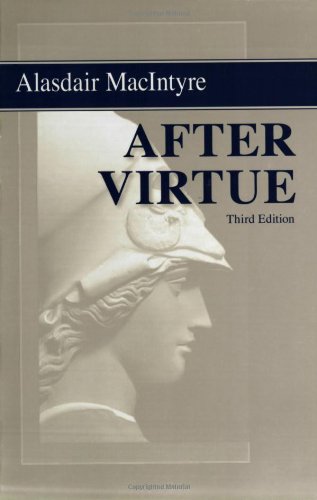 After Virtue A Study In Moral Theory Third Edition 3rd Alasdair Macintyre