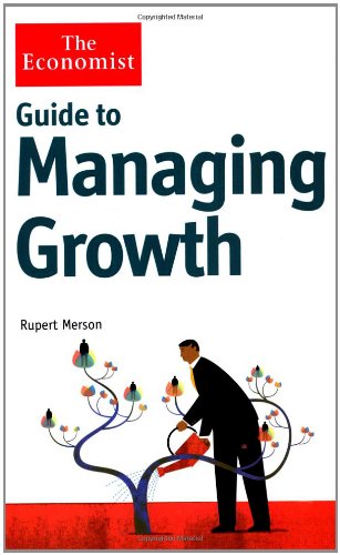 Guide To Managing Growth Strategies For Turning Success Into Bigger Success Rupert Merson