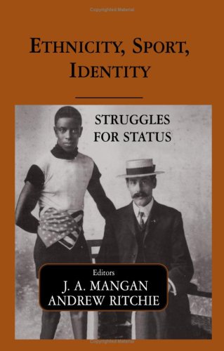 Ethnicity Sport Identity Struggles For Status Sport In The Global Society 1st Edition Andrew Ritchie