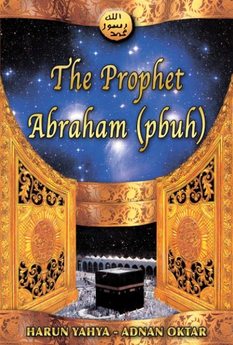The Prophet Abraham Pbuh Harun Yahya