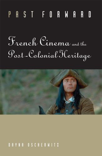 Past Forward French Cinema And The Postcolonial Heritage Dayna Oscherwitz