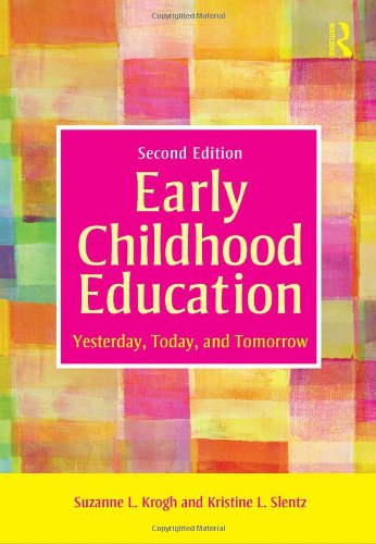 Early Childhood Education Yesterday Today And Tomorrow 2nd Suzanne L Krogh