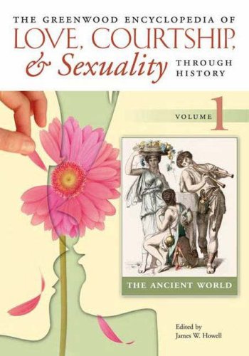 The Greenwood Encyclopedia Of Love Courtship And Sexuality Through History Volume 4 The Colonial And Revolutionary Age Merril D Smith