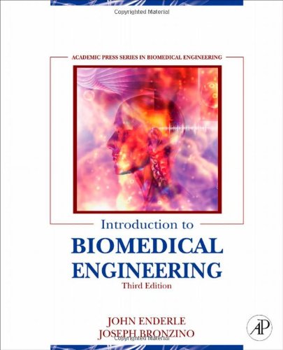Introduction To Biomedical Engineering 3rd Edition 3rd Edition John Enderle