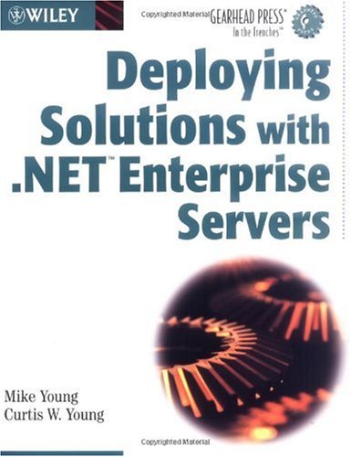 Deploying Solutions With Net Enterprise Servers 1st Edition Mike Young