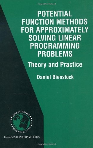 Potential Function Methods For Approximately Solving Linear Programming Problems Theory And Practice 1st Edition Daniel Bienstock Auth