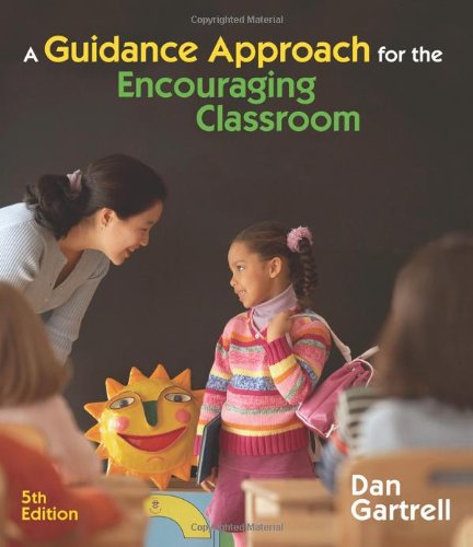 A Guidance Approach For The Encouraging Classroom 5th Dan Gartrell