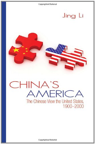 Chinas America The Chinese View The United States 19002000 Jing Li