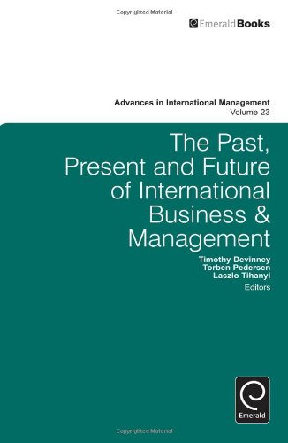 Past Present And Future Of International Business And Management Advances In International Management Timothy Devinney