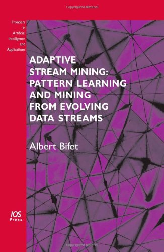 Adaptive Stream Mining Pattern Learning And Mining From Evolving Data Streams A Bifet