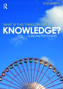 What Is This Thing Called Knowledge 2nd Edition 2nd Edition Duncan Pritchard