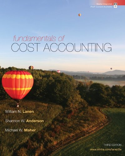 Fundamentals Of Cost Accounting 3rd Edition 3rd William Lanen