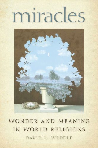 Miracles Wonder And Meaning In World Religions David Weddle