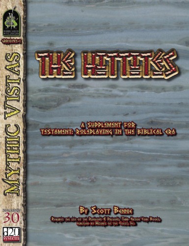 Testament The Hittites A Supplement For Testamentd20 Fantasy Roleplayingmythic Vistas Scott Bennie