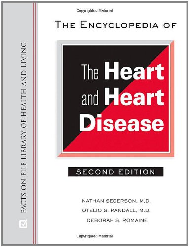 The Encyclopedia Of The Heart And Heart Disease Second Edition Facts On File Library Of Health And Living 2nd Otelio S