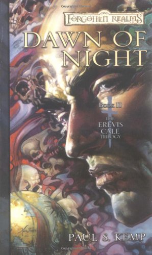 Dawn Of Night The Erevis Cale Trilogy Book Ii Forgotten Realms Paul S Kemp