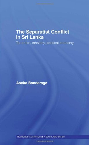 The Separatist Conflict In Sri Lanka Terrorism Ethnicity Political Economy Routledge Contemporary South Asia Series 1st Edition Asoka Bandarage