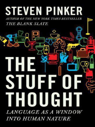 The Stuff Of Thought Language As A Window Into Human Nature Steven Pinker