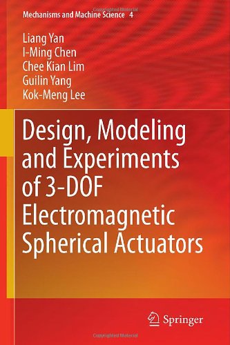 Design Modeling And Experiments Of 3dof Electromagnetic Spherical Actuators 1st Edition Liang Yan