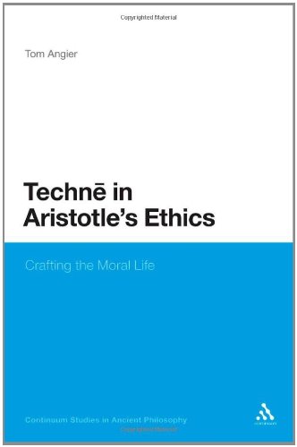 Techne In Aristotles Ethics Crafting The Moral Life Tom Angier