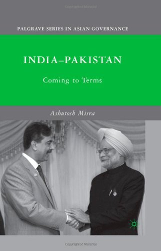 Indiapakistan Coming To Terms Palgrave Series In Asian Governance 1st Edition Ashutosh Misra