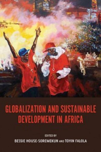 Globalization And Sustainable Development In Africa Bessie Housesoremekun