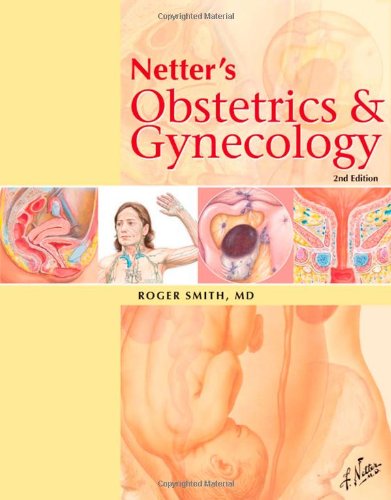 Netters Obstetrics And Gynecology Second Edition Second Edition Roger P Smith Md