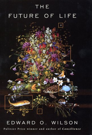 The Future Of Life 1st Edition Edward O Wilson