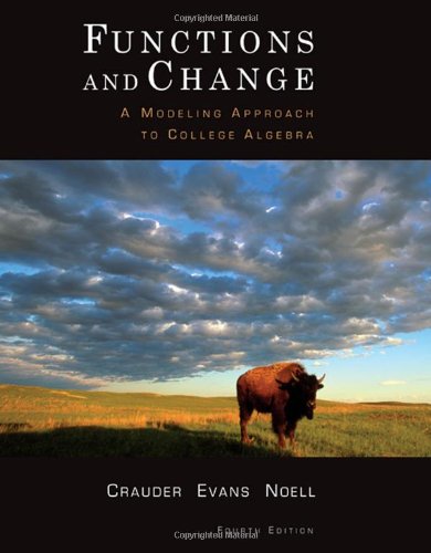 Functions And Change A Modeling Approach To College Algebra 4th Bruce Crauder