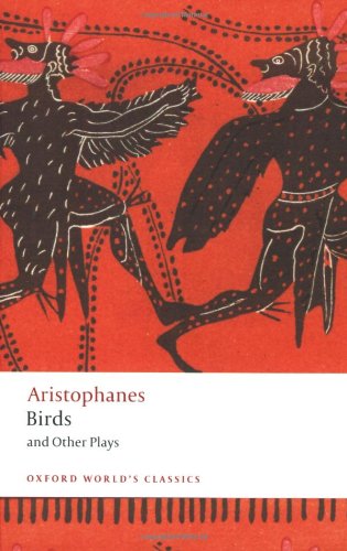 Birds And Other Plays Oxford Worlds Classics Aristophanes Stephen Halliwell Trans