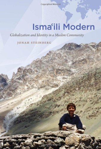 Ismaili Modern Globalization And Identity In A Muslim Community Islamic Civilization And Muslim Networks Jonah Steinberg