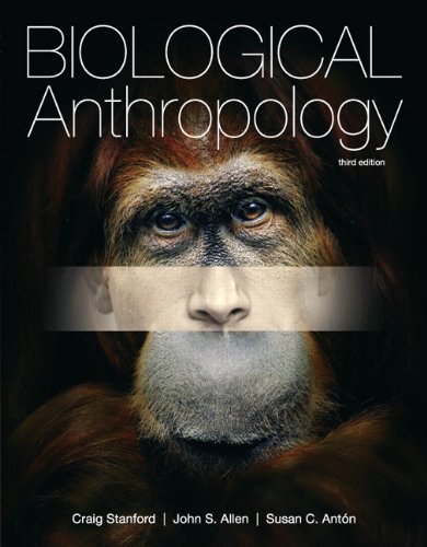 Biological Anthropology The Natural History Of Humankind 3rd Edition 3rd Craig Stanford