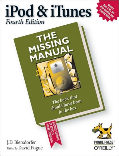 Ipod And Itunes The Missing Manual 4th Edition Illustrated 4th Edition J D Biersdorfer