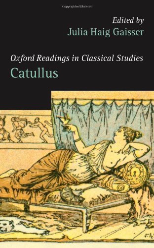 Catullus Oxford Readings In Classical Studies Julia Haig Gaisser Ed