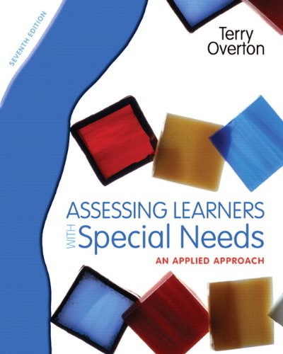 Assessing Learners With Special Needs An Applied Approach 7th Edition 7th Edition Terry Overton