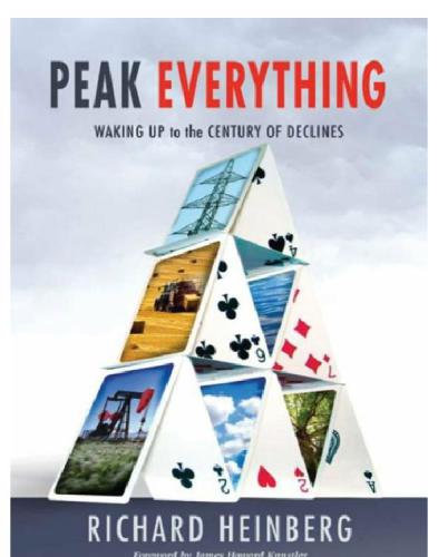 Peak Everything Waking Up To The Century Of Declines Richard Heinberg