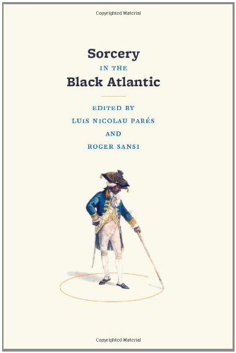 Sorcery In The Black Atlantic Luis Nicolau Pares Roger Sansi