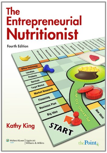 The Entrepreneurial Nutritionist Fourth Edition Point Lippincott Williams Wilkins 4th Edition Kathy King