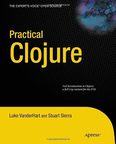 Practical Clojure Experts Voice In Open Source 1st Edition Luke Vanderhart
