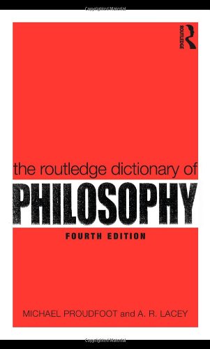 The Routledge Dictionary Of Philosophy Routledge Dictionaries 4th Edition Michael Proudfoot