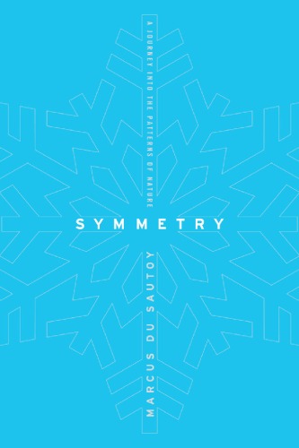 Symmetry A Journey Into The Patterns Of Nature Marcus Du Sautoy