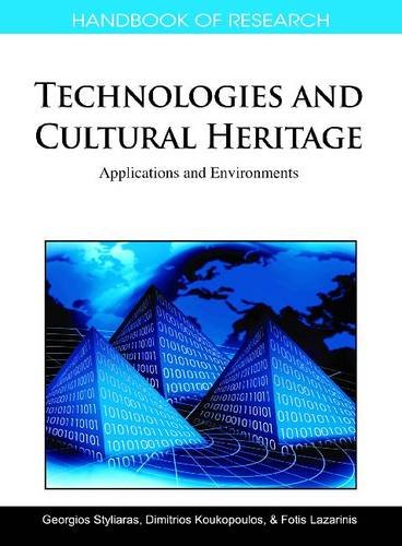 Handbook Of Research On Technologies And Cultural Heritage Applications And Environments 1 Vol 1st Edition Georgios Styliaras