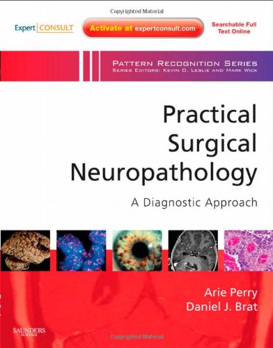 Practical Surgical Neuropathology A Diagnostic Approach A Volume In The Pattern Recognition Series Expert Consult Online And Print 1 Harpsc Arie Perry Md