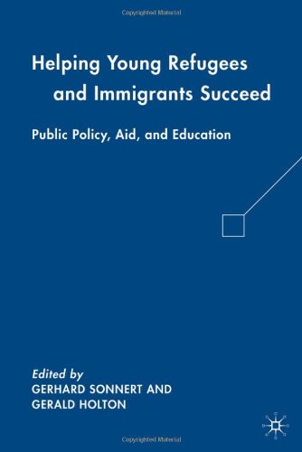 Helping Young Refugees And Immigrants Succeed Public Policy Aid And Education Gerald Holton