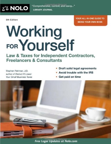 Working For Yourself Law Taxes For Independent Contractors Freelancers Consultants 8th Ed 8th Stephen Fishman